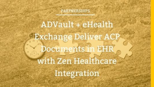 eHealth Exchange Deliver ADVault ACP In EHR with Zen Healthcare