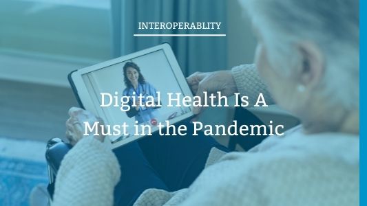 Quarantine Taught Us That Digital Health Tools Are a Must for Patient Care