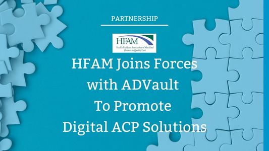HFAM & ADVault Join Forces to Promote Digital ACP & Financial Benefits