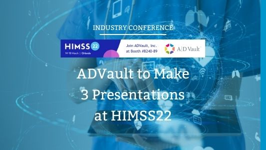 ADVault makes 3 presentations at HIMSS22