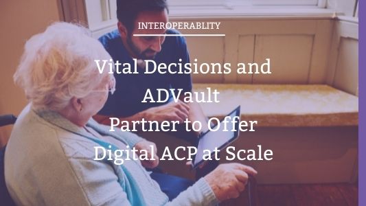 Vital Decisions and ADVault Partner to Scale Advance Care Planning