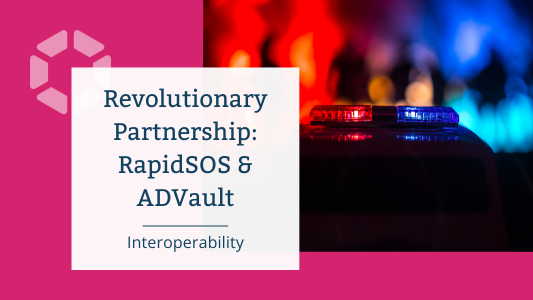 ADVault & RapidSOS Team Up to Accelerate First Responder Access