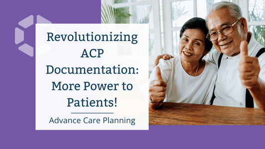 Revolutioning Advance Care Planning Documentation: More Power to Patients!