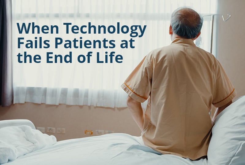 When Technology Fails Patients at the End of Life
